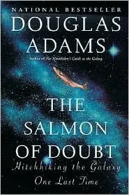 Salmon of Doubt: Hitchhiking the Galaxy One Last Time