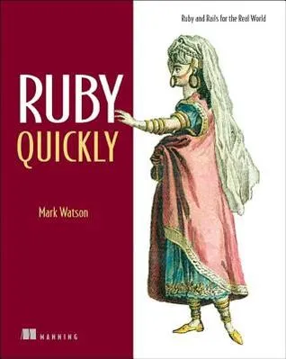 Ruby Quickly: Ruby and Rails for the Real World