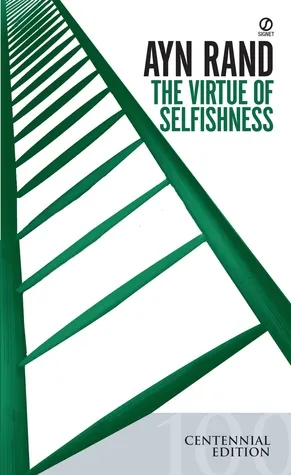 The Virtue of Selfishness: A New Concept of Egoism