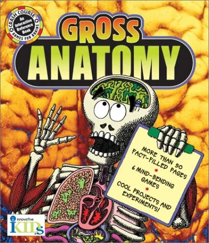 Crash Course: Gross Anatomy (Crash Course Games for Brains, An Interactice Reference Book)