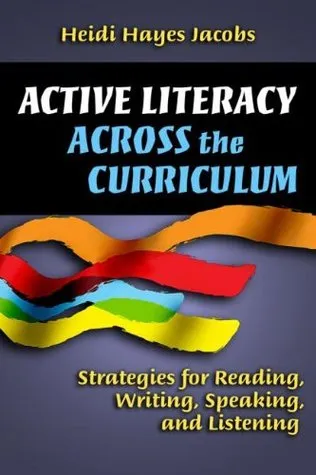 Active Literacy Across the Curriculum: Strategies for Reading, Writing, Speaking, and Listening