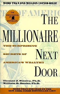 The Millionaire Next Door: The Surprising Secrets of America