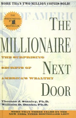 The Millionaire Next Door: The Surprising Secrets of America's Wealthy