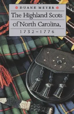 The Highland Scots of North Carolina, 1732-1776