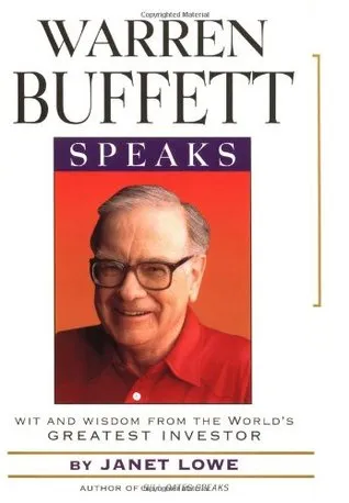 Warren Buffett Speaks: Wit and Wisdom from the World's Greatest Investor