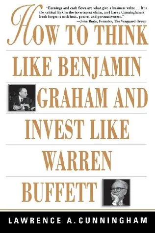 How to Think Like Benjamin Graham and Invest Like Warren Buffett