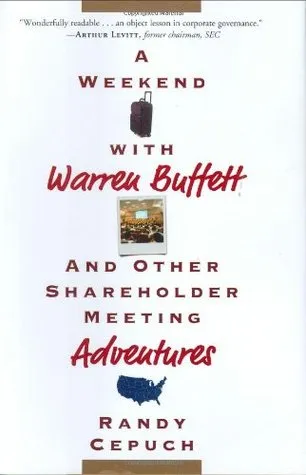 A Weekend with Warren Buffett: And Other Shareholder Meeting Adventures