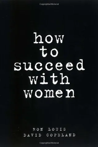 How to Succeed with Women