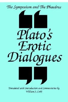 Plato's Erotic Dialogues: Symposium/Phaedrus