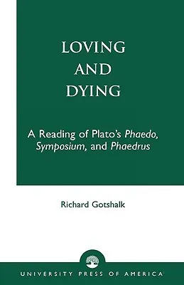 Loving and Dying: A Reading of Plato