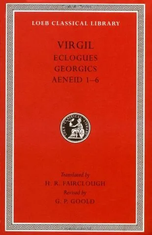 Eclogues. Georgics. Aeneid: Books 1-6