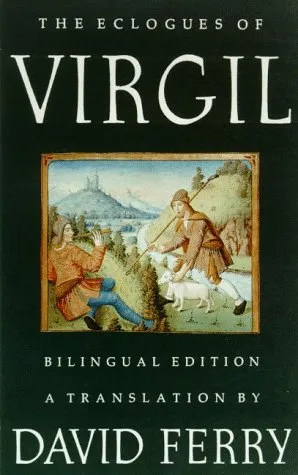 The Eclogues of Virgil: A Translation