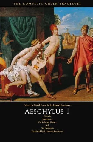 Aeschylus I: Oresteia (Agamemnon, The Libation Bearers, The Eumenides)