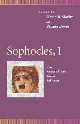 Sophocles 1: Ajax/Women of Trachis/Electra/Philoctetes