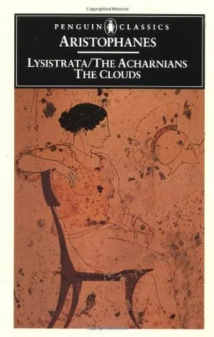 Lysistrata / The Acharnians / The Clouds