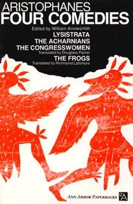 Four Comedies: Lysistrata/The Congresswomen/The Acharnians/The Frogs