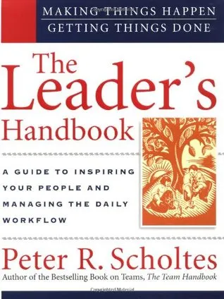 The Leader's Handbook: Making Things Happen, Getting Things Done