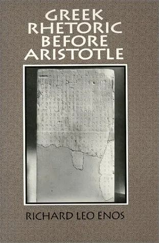 Greek Rhetoric Before Aristotle