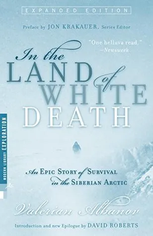 In the Land of White Death: An Epic Story of Survival in the Siberian Arctic