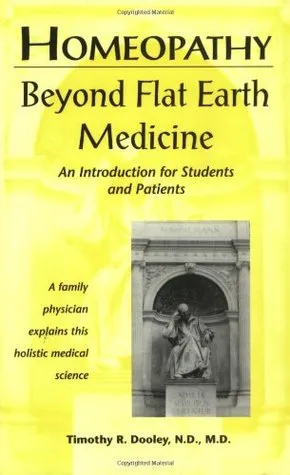 Homeopathy Beyond Flat Earth Medicine