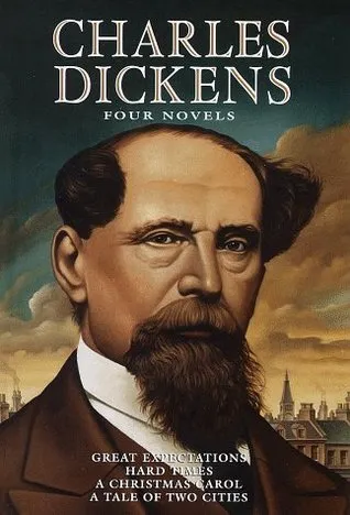 Charles Dickens: Four Novels:  Great Expectations, Hard Times, A Christmas Carol  and A Tale of Two Cities