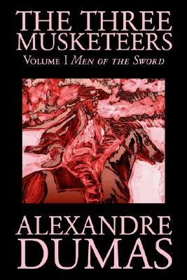 The Three Musketeers, Vol. I by Alexandre Dumas, Historical