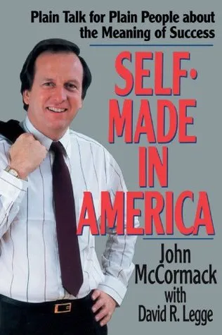 Self-Made in America: Plain Talk for Plain People about the Meaning of Success