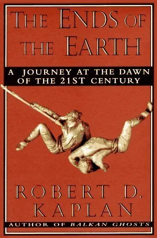 The Ends Of The Earth: A Journey At The Dawn Of The 21st Century