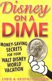 Disney on a Dime: Money-Saving Secrets for Your Walt Disney World Vacation