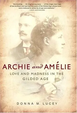 Archie and Amelie: Love and Madness in the Gilded Age