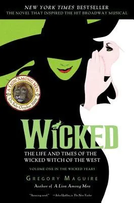 Wicked: The Life and Times of the Wicked Witch of the West