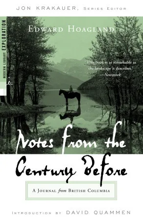 Notes from The Century Before: A Journal from British Columbia