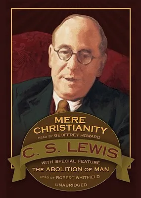 Mere Christianity: Abolition of Man (Bonus Feature)