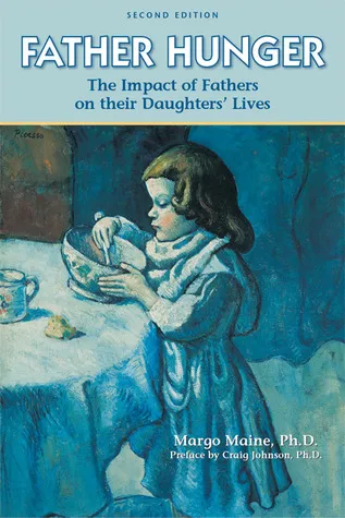 Father Hunger: Fathers, Daughters, and the Pursuit of Thinness