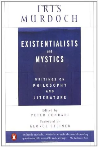 Existentialists and Mystics: Writings on Philosophy and Literature