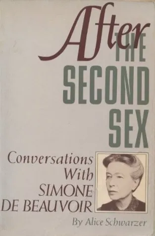 After the Second Sex: Conversations with Simone de Beauvoir