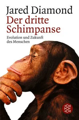 Der Dritte Schimpanse. Evolution Und Zukunft Des Menschen