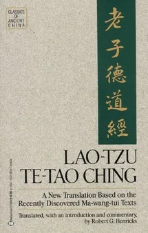 Te-Tao Ching: A New Translation Based on the Recently Discovered Ma-wang-tui Texts