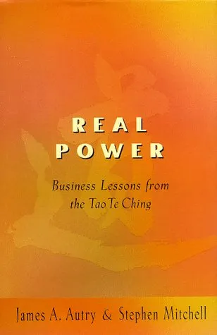 Real Power: Business Lessons from the Tao Te Ching