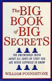 The Big Book of Big Secrets - the Uncensored Truth About All Sorts of Stuff You are Never Supossed to Know