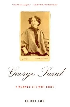 George Sand: A Woman's Life Writ Large