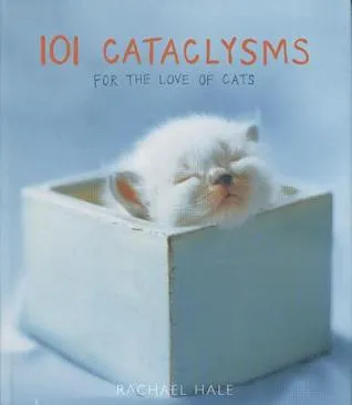 101 Cataclysms: For the Love of Cats