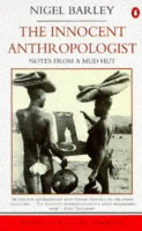 The Innocent Anthropologist: Notes from a Mud Hut