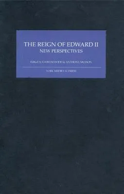 The Reign of Edward II: New Perspectives