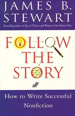 Follow the Story: How to Write Successful Nonfiction