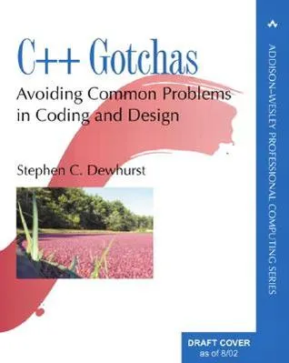 C++ Gotchas: Avoiding Common Problems in Coding and Design