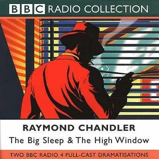 The Big Sleep: Two Radio 4 Full-cast Dramatisations