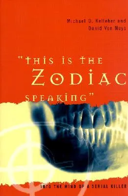 "This Is the Zodiac Speaking": Into the Mind of a Serial Killer