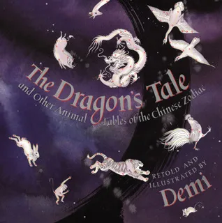 The Dragon's Tale: and Other Animal Fables of the Chinese Zodiac