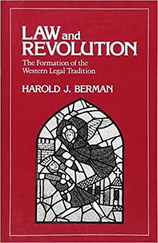 Law and Revolution, I: The Formation of the Western Legal Tradition